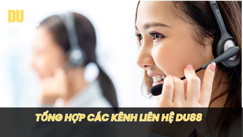 Tổng hợp các kênh liên lạc DU88 chính thức hiện nay