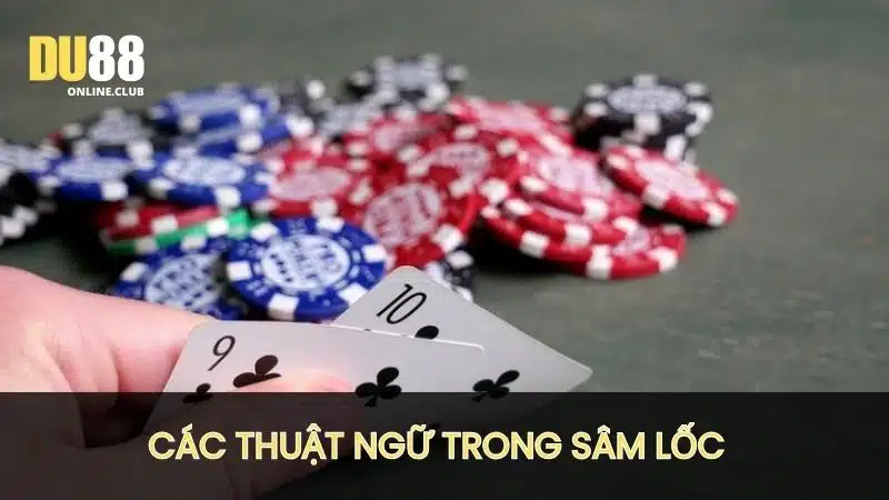 Các thuật ngữ xuất hiện trong trò chơi sâm lốc