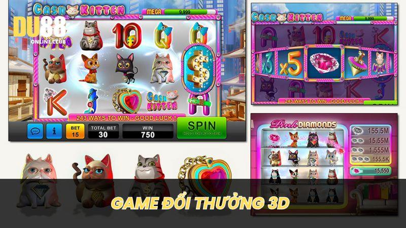 Game đổi thưởng 3D là bản cấp tiến hấp dẫn