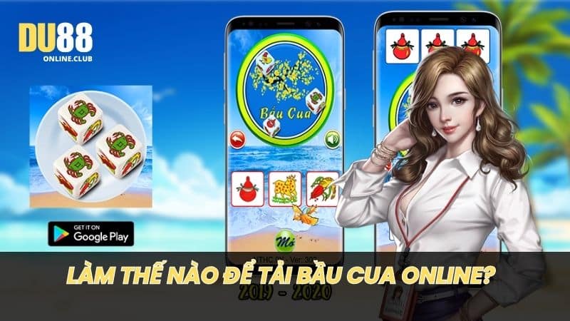 Làm thế nào để tải Bầu Cua Online?