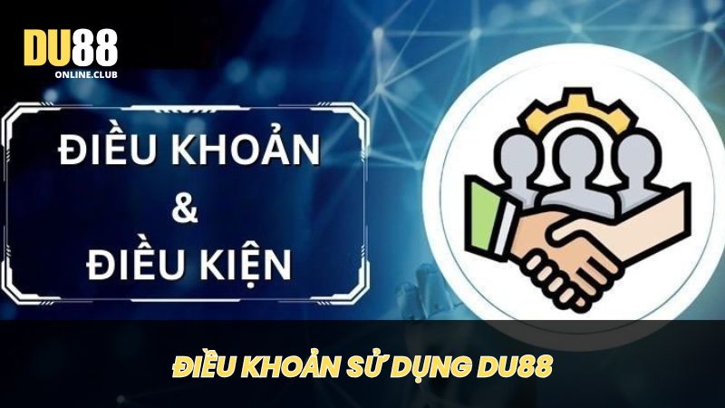 Ý nghĩa của việc thiết lập điều khoản sử dụng DU88